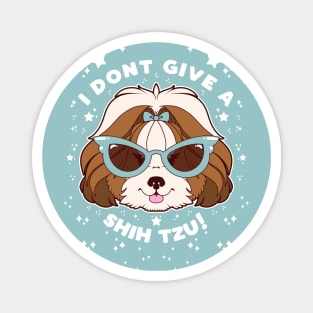 Don’t Give A Shih-Tzu! Magnet